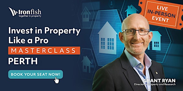 Invest in Property  Like a Pro Masterclass - Ironfish Perth