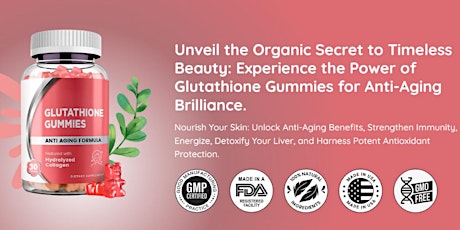 Glutathione Gummies Reviews 2024 - Anti Aging Formula