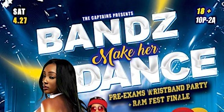 BANDZ MAKE HER DANCE: PRE EXAMS WRISTBAND PARTY + RAM FEST FINALE