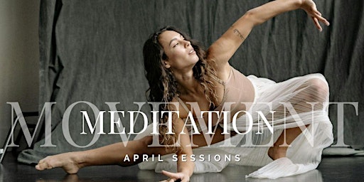 APRIL SESSIONS | MOVEMENT MEDITATION primary image