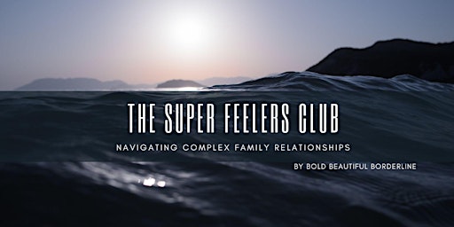 Imagen principal de The Super Feelers Club: Navigating Complex Family Relationships Edition