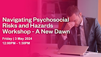 Navigating Psychosocial Risks and Hazards – A New Dawn primary image