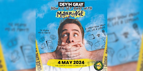 Primaire afbeelding van Devin Gray's "How To Get Away With Marriage" | Saturday, May 4th @ TLS