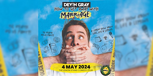 Immagine principale di Devin Gray's "How To Get Away With Marriage" | Saturday, May 4th @ TLS 