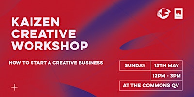 KAIZEN CREATIVE WORKSHOP: HOW TO START A CREATIVE BUSINESS (MAY 12) primary image