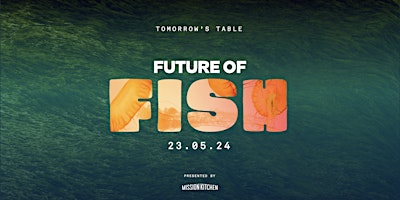 Imagem principal do evento Future of Fish: Insights & Innovations Day