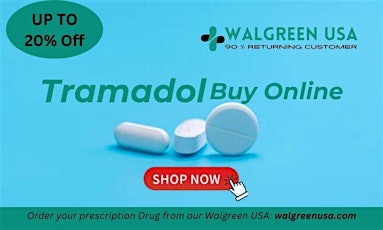 Buy Tramadol Online User-Friendly Site | Walgreen USA