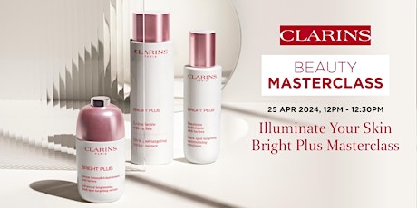 Illuminate Your Skin: Bright Plus Masterclass