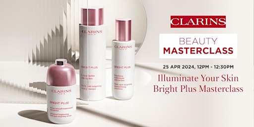 Imagem principal do evento Illuminate Your Skin: Bright Plus Masterclass