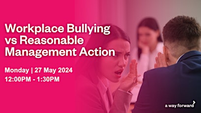 Workplace Bullying vs Reasonable Management Action