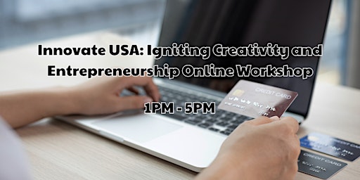 Immagine principale di Innovate USA: Igniting Creativity and Entrepreneurship Online Workshop 