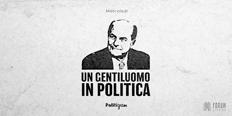 Un galantuomo in Politica - Pier Luigi Bersani