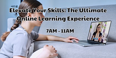 Primaire afbeelding van Elevate Your Skills: The Ultimate Online Learning Experience