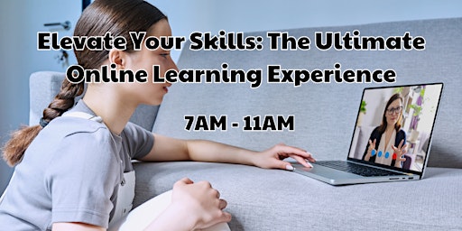 Primaire afbeelding van Elevate Your Skills: The Ultimate Online Learning Experience