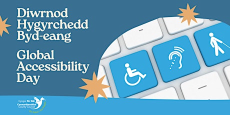 Diwrnod Hygyrchedd Byd-eang / Global Accessibility Day
