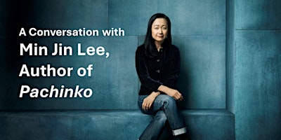A Conversation with Min Jin Lee, Author of Pachinko primary image