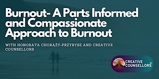 Hauptbild für Burnout- A Parts Informed and Compassionate Approach to Burnout