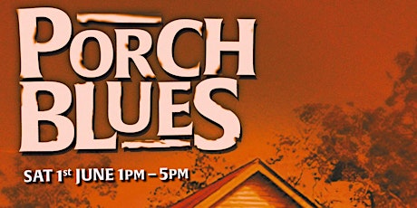 PORCH BLUES 4 • Sat 1st June 2024