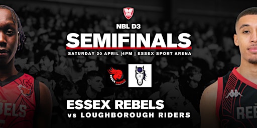 Immagine principale di NBL D3 PLAYOFF SEMIFINALS: Essex Rebels D3 Men vs Loughborough Riders 