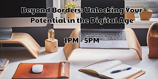 Image principale de Beyond Borders: Unlocking Your Potential in the Digital Age