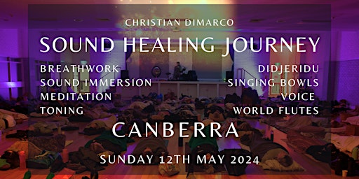 Sound Healing Journey Canberra | Christian Dimarco 12th May 2024