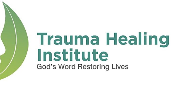 Bible-based Trauma Healing: ADVANCED EQUIPPING SESSION, DALLAS, TX January, 2020
