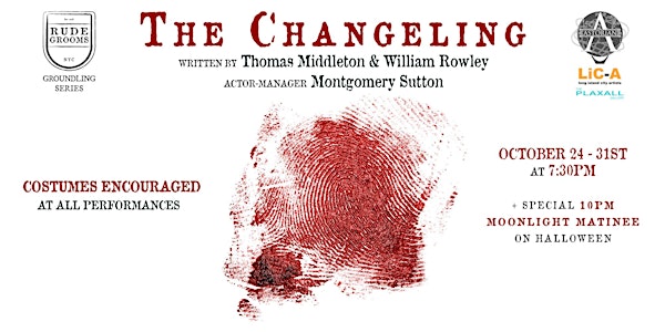 THE CHANGELING Opening Night (Costumes Encouraged)