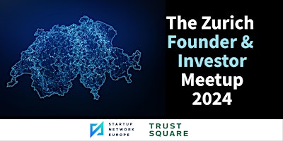 The Zurich Founder and Investor Meetup 2024 primary image