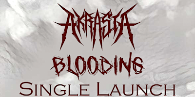 Primaire afbeelding van Akrasia - Blooding Single Launch (w/ Ask the Axis and RoyMackonkey)