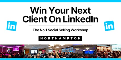 Win Your Next Client on LinkedIn - Northampton