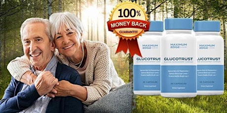 Maximum Edge GlucoTrust: Final Reviews & Special Discounts For (USA, CA, AU