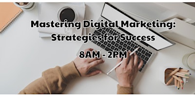Imagem principal do evento Mastering Digital Marketing: Strategies for Success
