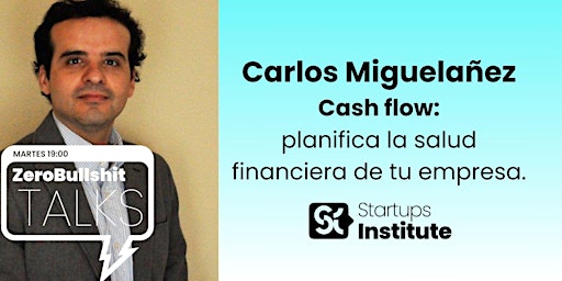 ZeroBullshit Talks: Cash flow: planifica la salud financiera de tu empresa primary image