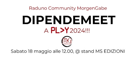 DIPENDEMEET - Incontriamoci al Play tra MorgenGabers primary image