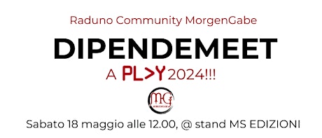 DIPENDEMEET - Incontriamoci al Play tra MorgenGabers