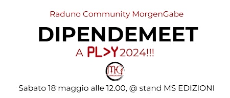 Hauptbild für DIPENDEMEET - Incontriamoci al Play tra MorgenGabers