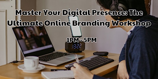Primaire afbeelding van Master Your Digital Presence: The Ultimate Online Branding Workshop