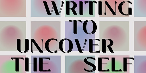 Image principale de Writing to Uncover the Self - Creative Writing, Community & Self Discovery Dashboard