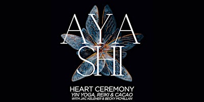Imagem principal do evento AYASHI: Heart Ceremony