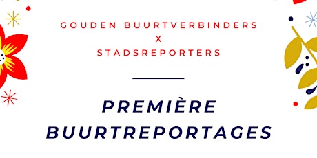 Première Buurtreportages van de Gouden Buurtverbinders x Stadsreporters