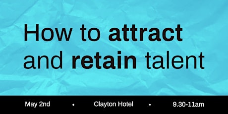 How to attract and retain talent