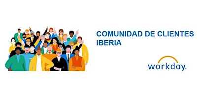 Image principale de REUNIÓN COMUNIDAD CLIENTES WORKDAY IBERIA (RUG) / REGIONAL USER GROUP