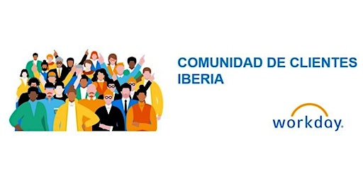 Image principale de REUNIÓN COMUNIDAD CLIENTES WORKDAY IBERIA (RUG) / REGIONAL USER GROUP