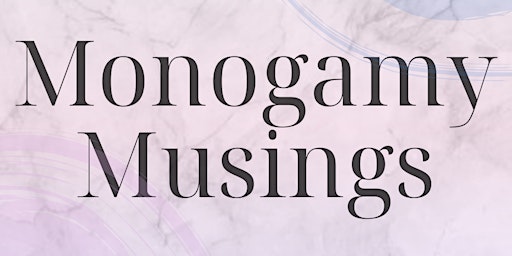 Hauptbild für Monogamy Musings