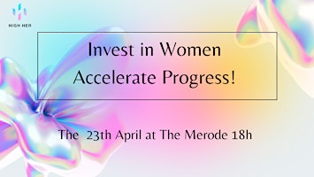Imagem principal do evento High Her Celebration "Invest in Women, Accelerate Progress !"