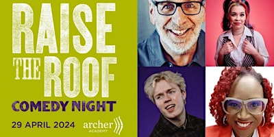 Image principale de Raise The Roof Comedy Night at The Archer Academy