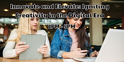 Innovate and Elevate: Igniting Creativity in the Digital Era primary image