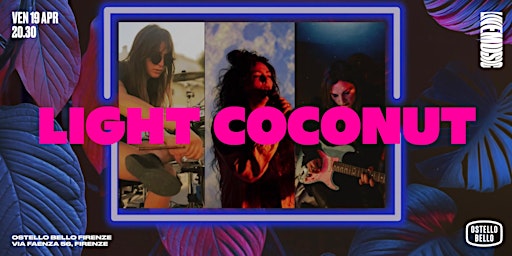 Imagem principal do evento LIGHT COCONUT • LIVEMUSIC! • Ostello Bello Firenze