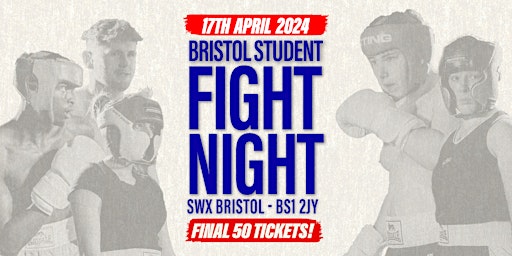 Immagine principale di Bristol Student Fight Night - UWE/UOB (FINAL 50 TICKETS) 