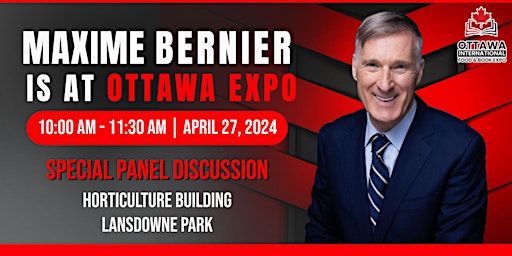 Maxime Bernier : Ottawa International Food & Book Expo | Panel Discussion primary image